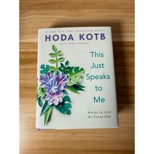Hoda Kotb This Just Speaks to Me Book Inspiration Words to‎ Live By